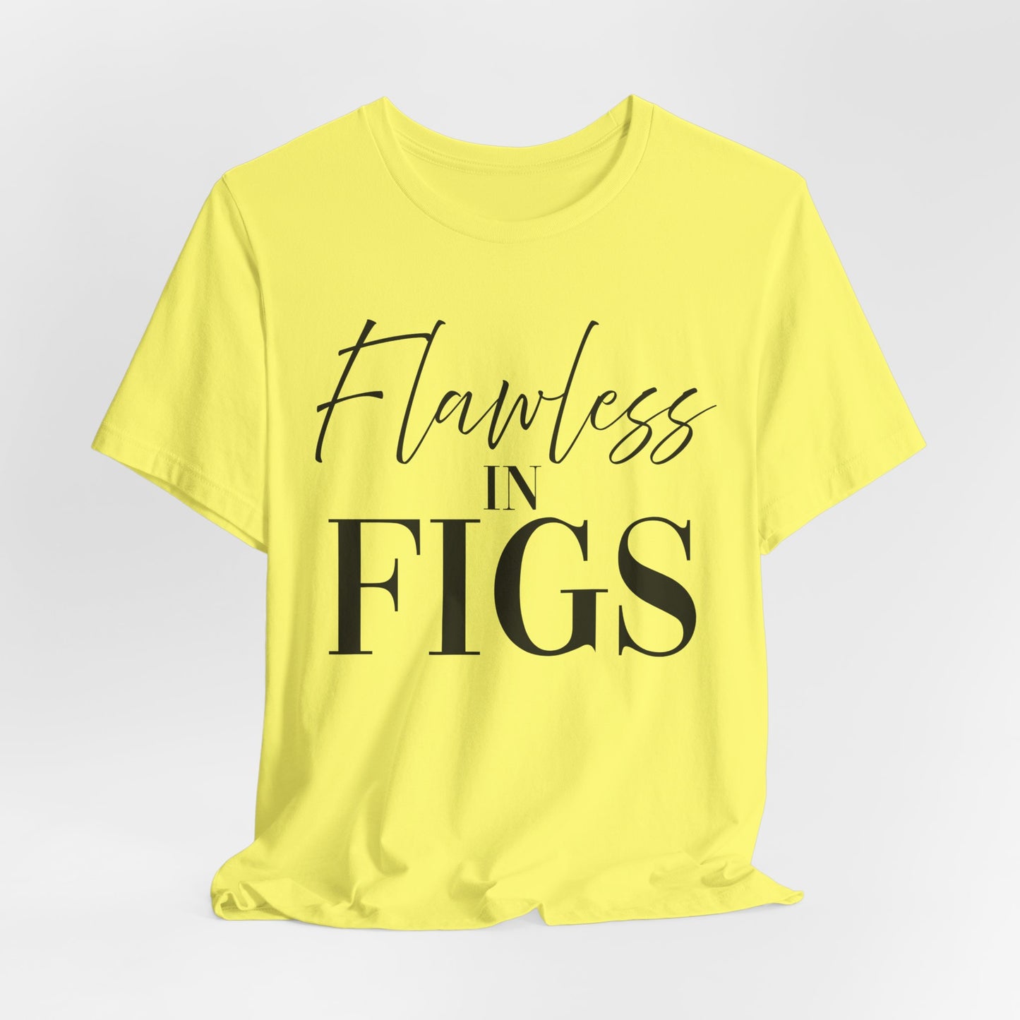 Flawless in Figs Unisex Tee