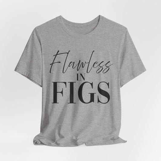 Flawless in Figs Unisex Tee