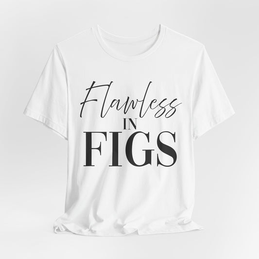 Flawless in Figs Unisex Tee